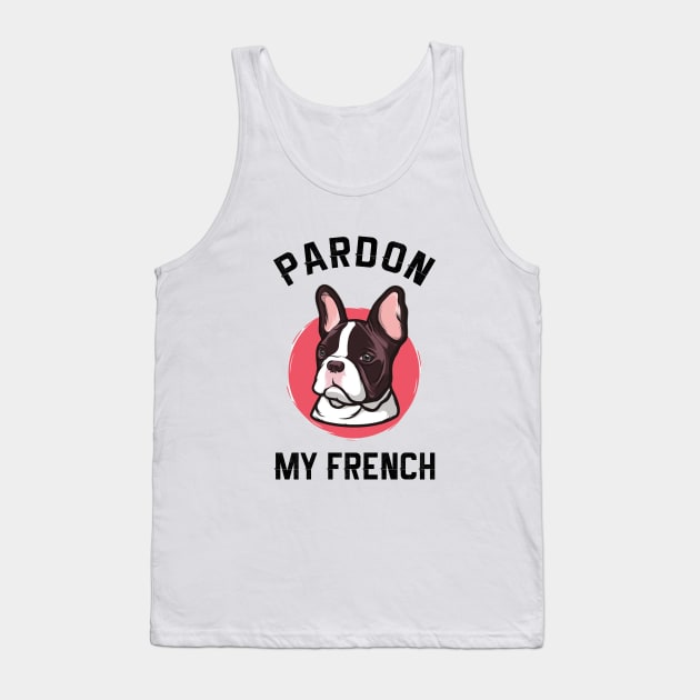 Pardon My French Tank Top by NotoriousMedia